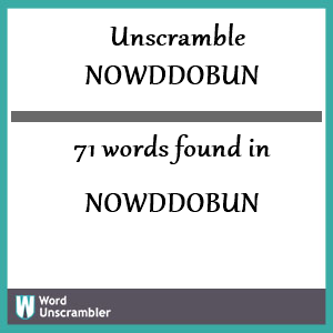 71 words unscrambled from nowddobun