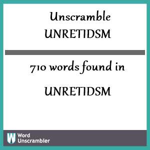 710 words unscrambled from unretidsm