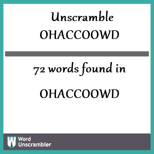 72 words unscrambled from ohaccoowd