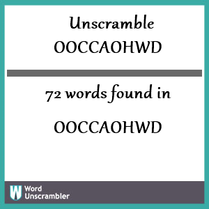 72 words unscrambled from ooccaohwd