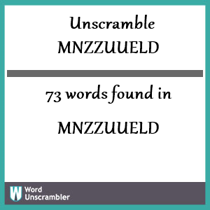 73 words unscrambled from mnzzuueld