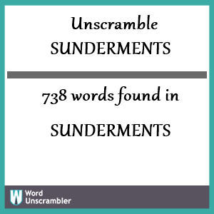 738 words unscrambled from sunderments