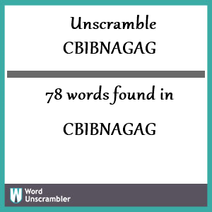 78 words unscrambled from cbibnagag