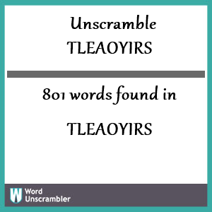 801 words unscrambled from tleaoyirs