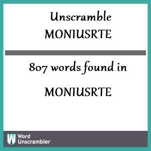 807 words unscrambled from moniusrte