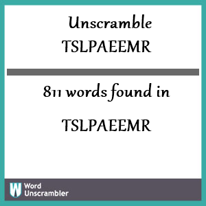 811 words unscrambled from tslpaeemr