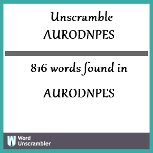 816 words unscrambled from aurodnpes