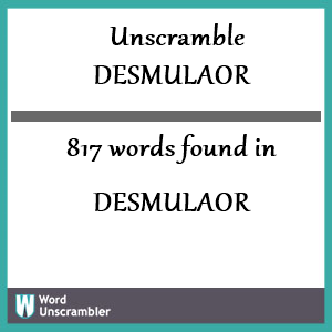 817 words unscrambled from desmulaor