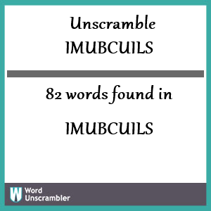 82 words unscrambled from imubcuils