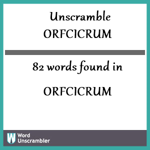 82 words unscrambled from orfcicrum