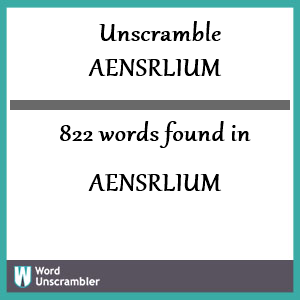 822 words unscrambled from aensrlium