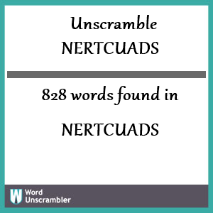 828 words unscrambled from nertcuads