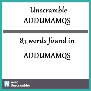 83 words unscrambled from addumamqs