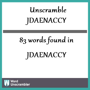 83 words unscrambled from jdaenaccy