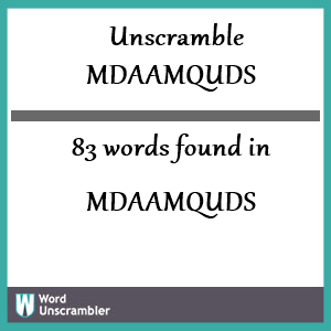 83 words unscrambled from mdaamquds