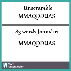 83 words unscrambled from mmaqdduas