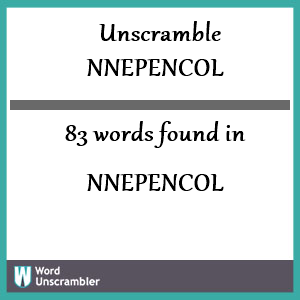 83 words unscrambled from nnepencol