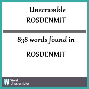 838 words unscrambled from rosdenmit