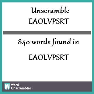 840 words unscrambled from eaolvpsrt