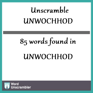 85 words unscrambled from unwochhod