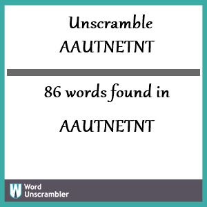 86 words unscrambled from aautnetnt