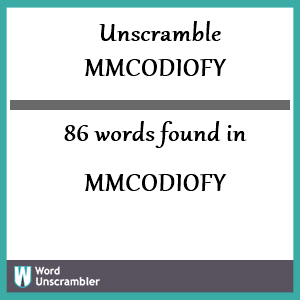 86 words unscrambled from mmcodiofy