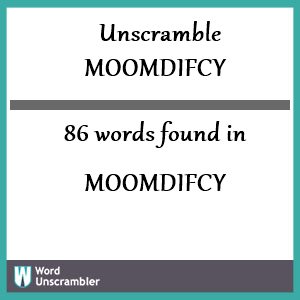 86 words unscrambled from moomdifcy