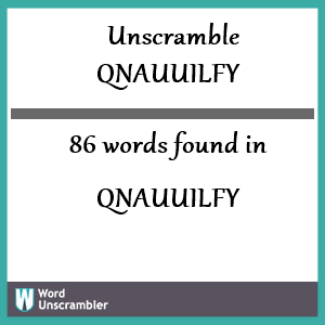 86 words unscrambled from qnauuilfy