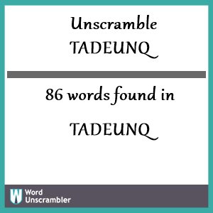 86 words unscrambled from tadeunq