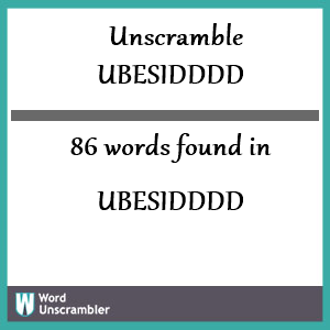 86 words unscrambled from ubesidddd