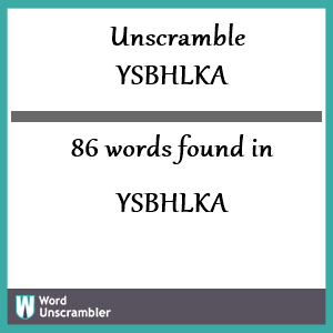 86 words unscrambled from ysbhlka