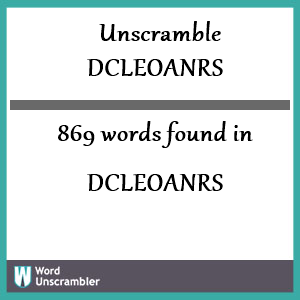 869 words unscrambled from dcleoanrs