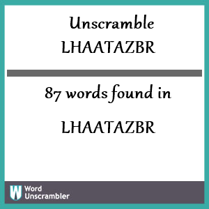 87 words unscrambled from lhaatazbr