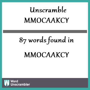 87 words unscrambled from mmocaakcy