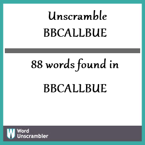 88 words unscrambled from bbcallbue