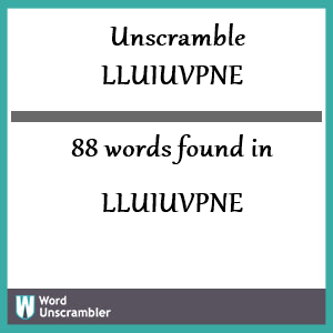 88 words unscrambled from lluiuvpne