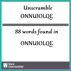 88 words unscrambled from onnuiolqe