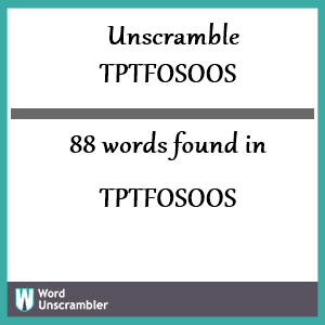 88 words unscrambled from tptfosoos