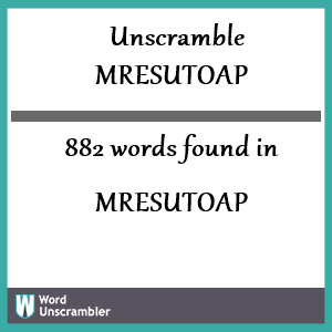 882 words unscrambled from mresutoap