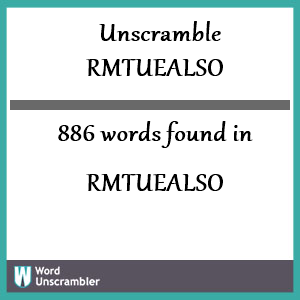 886 words unscrambled from rmtuealso