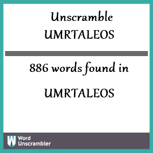 886 words unscrambled from umrtaleos