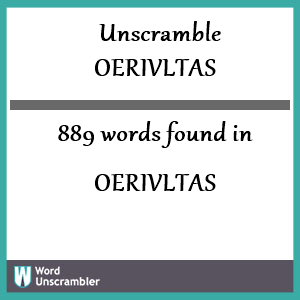 889 words unscrambled from oerivltas