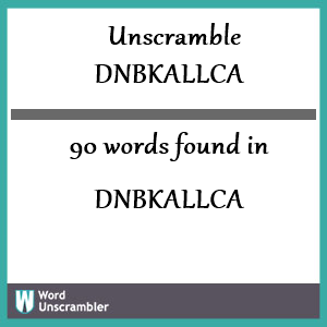 90 words unscrambled from dnbkallca