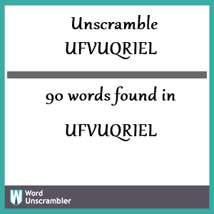 90 words unscrambled from ufvuqriel