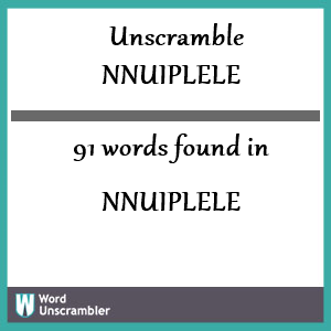 91 words unscrambled from nnuiplele