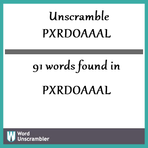 91 words unscrambled from pxrdoaaal