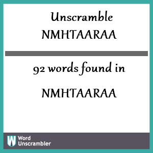 92 words unscrambled from nmhtaaraa