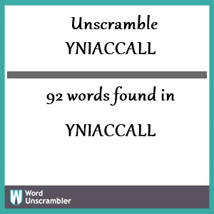 92 words unscrambled from yniaccall