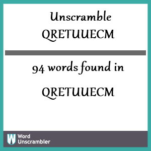 94 words unscrambled from qretuuecm