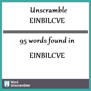 95 words unscrambled from einbilcve